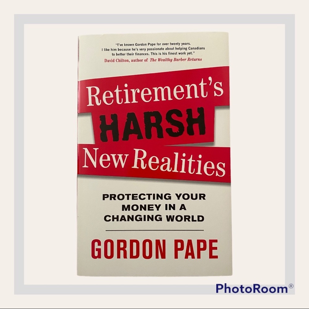 Retirement's Harsh New Realities: Protecting Your Money In A Changing World